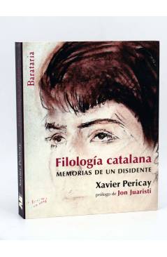 Cubierta de FILOLOGIA CATALANA: MEMORIAS DE UN DISIDENTE (Xavier Pericay) Barataria 2009