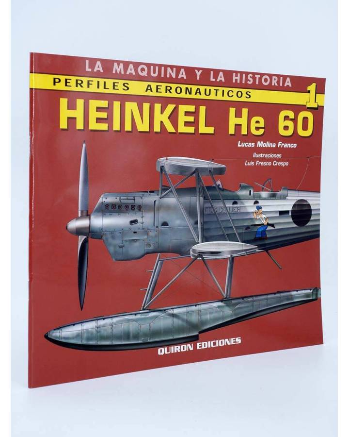 Cubierta de LA MÁQUINA Y LA HISTORIA PERFILES AERONAÚTICOS 1. HEINKEL HE 60 (Lucas Molina Franco / Luis Fresno Crespo) Q