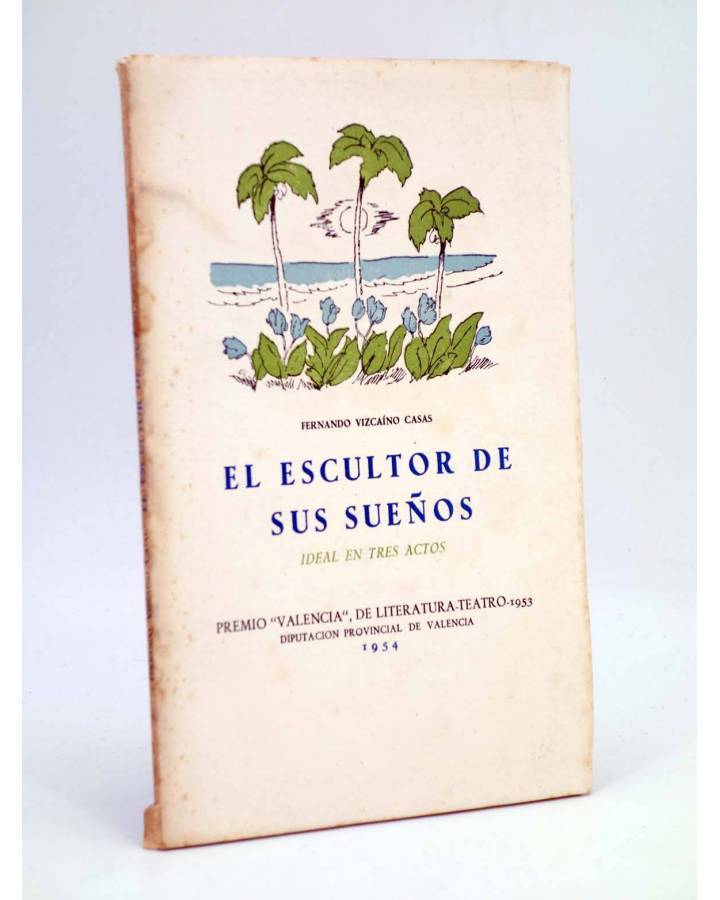 Cubierta de EL ESCULTOR DE SUS SUEÑOS IDEAL EN TRES ACTOS (Fernando Vizcaíno Casas) DPV 1954