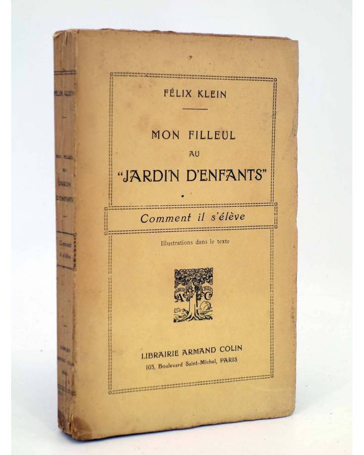 Cubierta de MON FILLEUL AU JARDIN D’ENFANTS. COMMENT IL S’ELEVE (Felix Klein) Armand Colin 1920