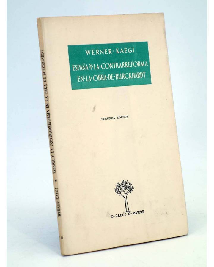 Cubierta de O CRECE O MUERE 10. ESPAÑA Y LA CONTRARREFORMA EN LA OBRA DE BURCKHARDT (Werner Kaegi) Rialp 1956