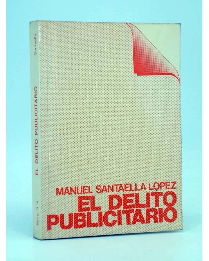 Cubierta de EL DELITO PUBLICITARIO. ASPECTOS PENALES DE LA COMUNICACIÓN (M Santaella López) Reus 1981