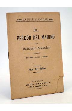 Cubierta de LA NOVELA POPULAR. EL PERDÓN DEL MARINO (Sebastián Fernández) La Novela Popular 1930