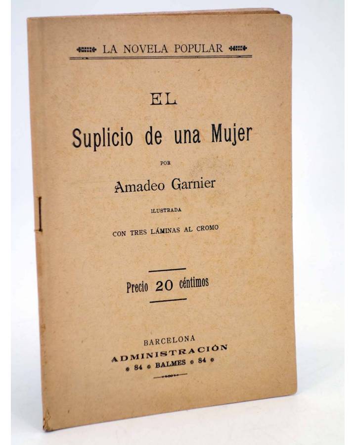 Cubierta de LA NOVELA POPULAR. EL SUPLICIO DE UNA MUJER (Amadeo Garnier) La Novela Popular 1930