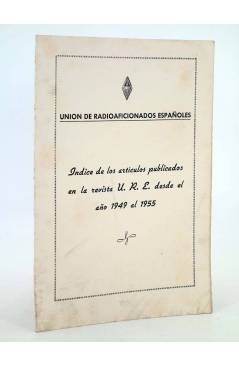 Cubierta de ÍNDICE DE ARTÍCULOS PUBLICADOS EN LA REVISTA URE DESDE EL AÑO 1949 AL 1955 (Vvaa) 1955