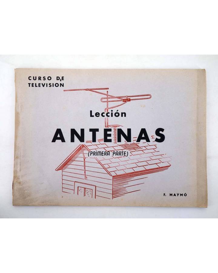 Cubierta de CURSO DE TELEVISIÓN LECCIÓN ANTENAS. PRIMERA PARTE (F. Maymó) Maymó 1940