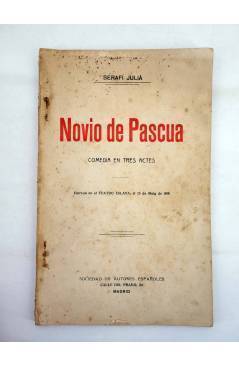 Cubierta de NOVIO DE PASCUA COMEDIA EN TRES ACTES (Serafí Juliá) Sociedad de Autores Españoles Valencia 1916