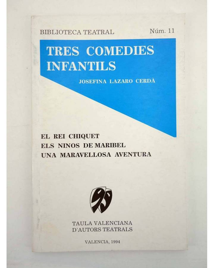 Cubierta de BIBLIOTECA TEATRAL 11. TRES COMEDIES INFANTILS (Josefina Lázaro Cerdà) Taula Valenciana d’Autors Teatrals 19