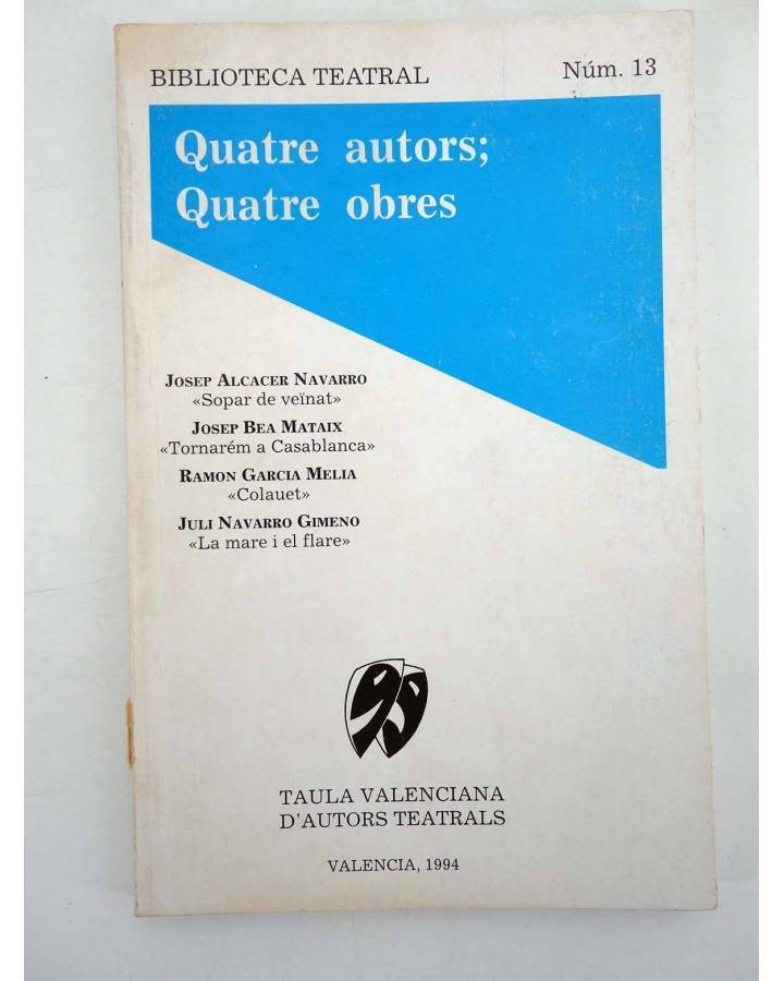 Cubierta de BIBLIOTECA TEATRAL 13. QUATRE AUTORS QUATRE OBRES Taula (Vvaa) Taula Valenciana d’Autors Teatrals 1994