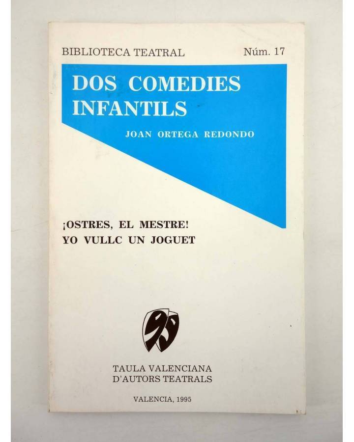 Cubierta de BIBLIOTECA TEATRAL 17. DOS COMEDIES INFANTILS (Joan Ortega Redondo) Taula Valenciana d’Autors Teatrals 1995