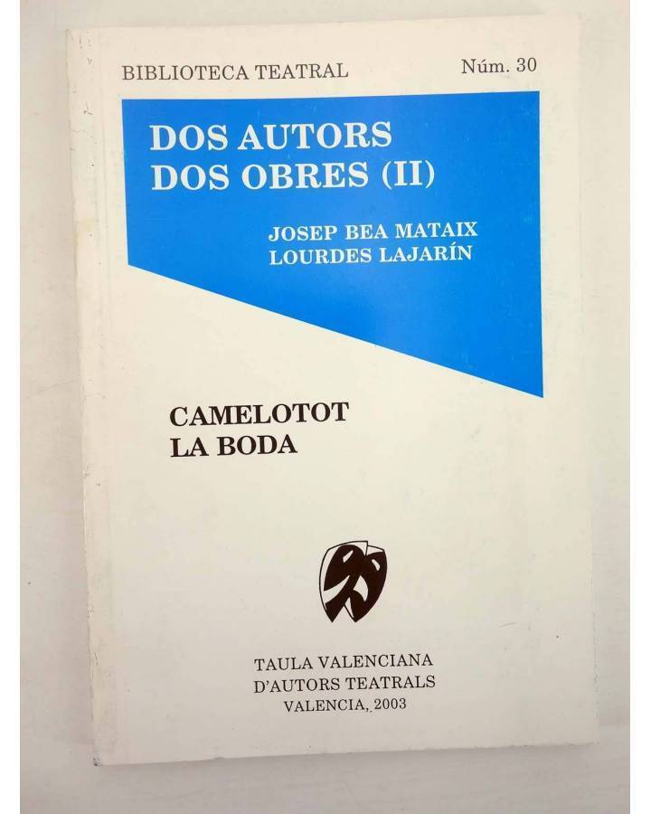 Cubierta de BIBLIOTECA TEATRAL 30. DOS AUTORS DOS OBRES II (Josep Bea Mmataix / Lourdes Lajarín) 2003