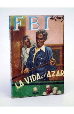 Cubierta de FBI F.B.I 241. LA VIDA AL AZAR (Fel Marty) Rollán 1954