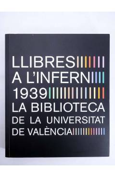 Contracubierta de CATÁLOGO EXPOSICIÓN LLIBRES A L’INFERN LA BIBLIOTECA DE LA UNIVERSITAT DE VALENCIA 1939 (Lluch Hervás 