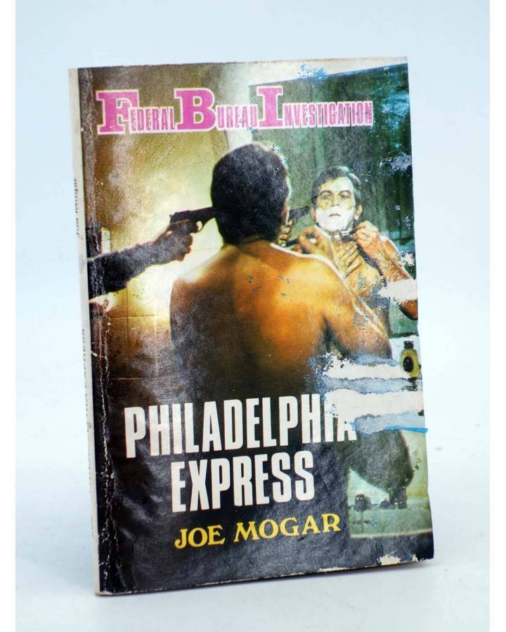 Cubierta de FBI FEDERAL BUREAU INVESTIGATION 299. PHILADELPHIA EXPRESS (Joe Mogar) Producciones Editoriales 1980