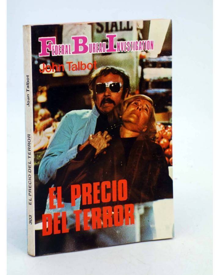 Cubierta de FBI FEDERAL BUREAU INVESTIGATION 303. EL PRECIO DEL TERROR (John Talbot) Producciones Editoriales 1981