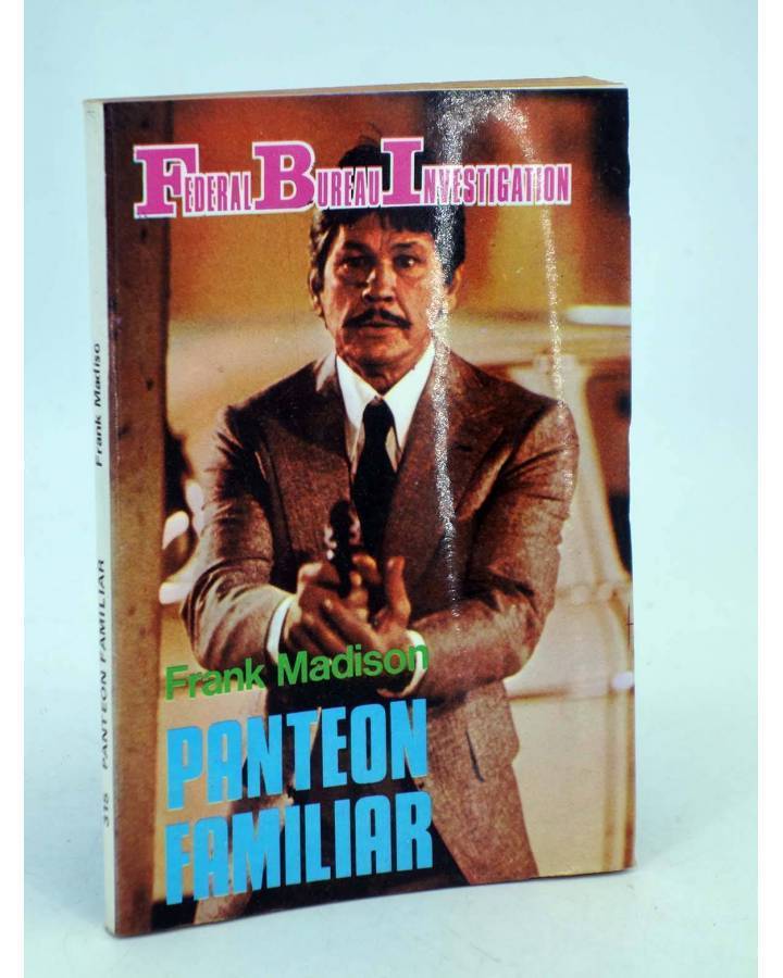 Cubierta de FBI FEDERAL BUREAU INVESTIGATION 315. PANTEÓM FAMILIAR (Frank Madison) Producciones Editoriales 1981