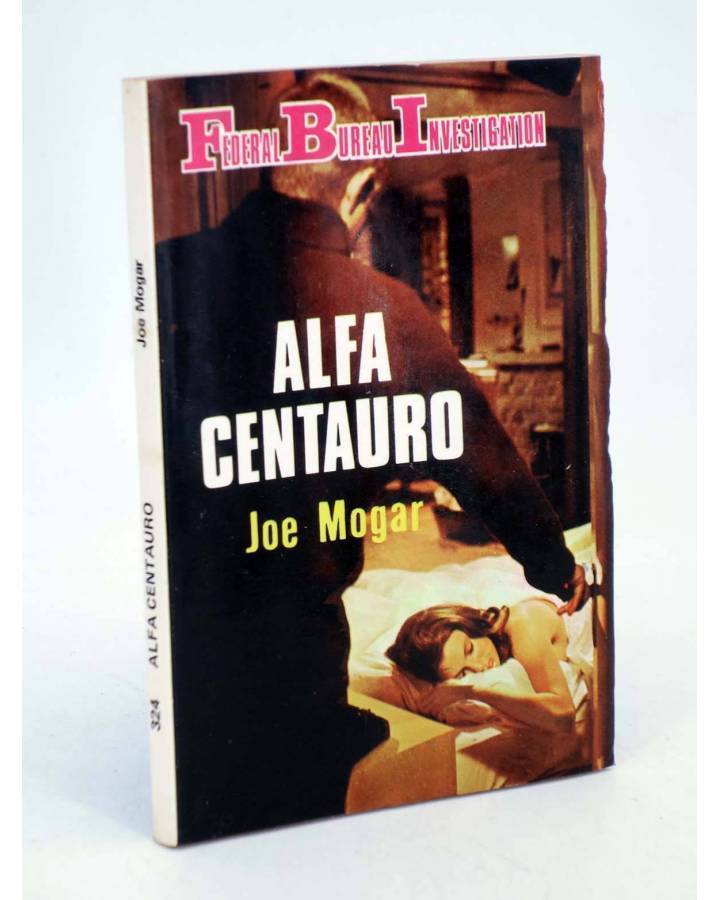 Cubierta de FBI FEDERAL BUREAU INVESTIGATION 324. ALFA CENTAURO (Joe Mogar) Producciones Editoriales 1982