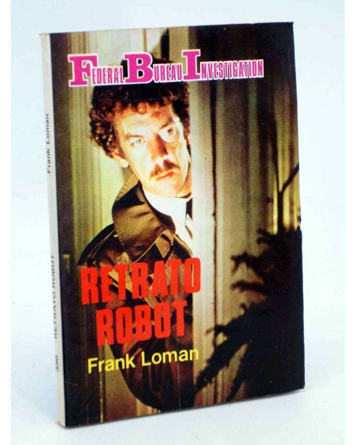 Cubierta de FBI FEDERAL BUREAU INVESTIGATION 330. RETRATO ROBOT (Frank Loman) Producciones Editoriales 1982