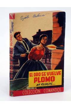 Cubierta de COLECCIÓN COMANDOS 241. EL ORO SE VUELVE PLOMO (Alf Regardie) Valenciana 1950