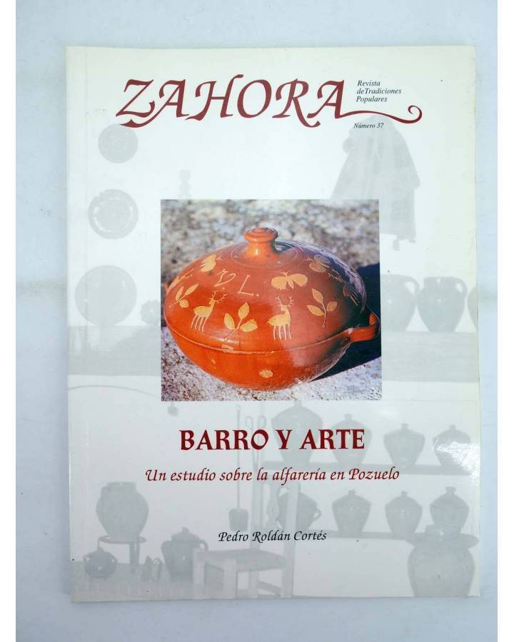 Cubierta de ZAHORA 37. BARRO Y ARTE. UN ESTUDIO SOBRE LA ALFARERÍA EN POZUELO (Pedro Roldan Cortés) Diputación de Albace
