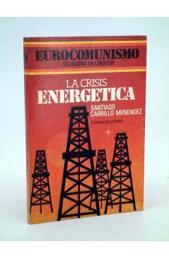 Cubierta de EUROCOMUNISMO SOCIALISMO EN LIBERTAD LA CRISIS ENERGÉTICA (Santiago Carrillo Menendez) Forma 1978