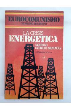 Contracubierta de EUROCOMUNISMO SOCIALISMO EN LIBERTAD LA CRISIS ENERGÉTICA (Santiago Carrillo Menendez) Forma 1978