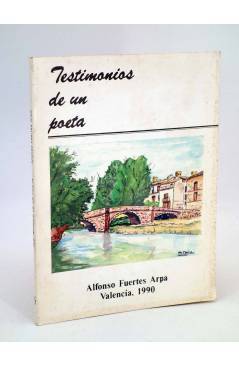 Cubierta de TESTIMONIOS DE UN POETA (Alfonso Fuertes Arpa) Valencia 1990