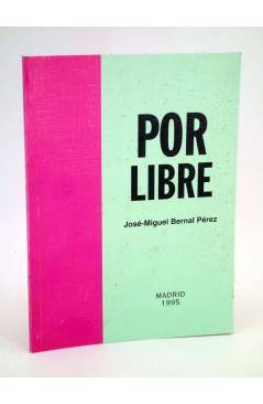 Cubierta de POR LIBRE (José Miguel Bernal Pérez) Madrid 1995