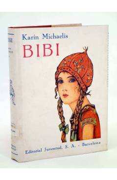 Cubierta de BIBI. 1ª EDICIÓN B/N (Karen Michaelis / Hedvig Collin) Juventud 1934