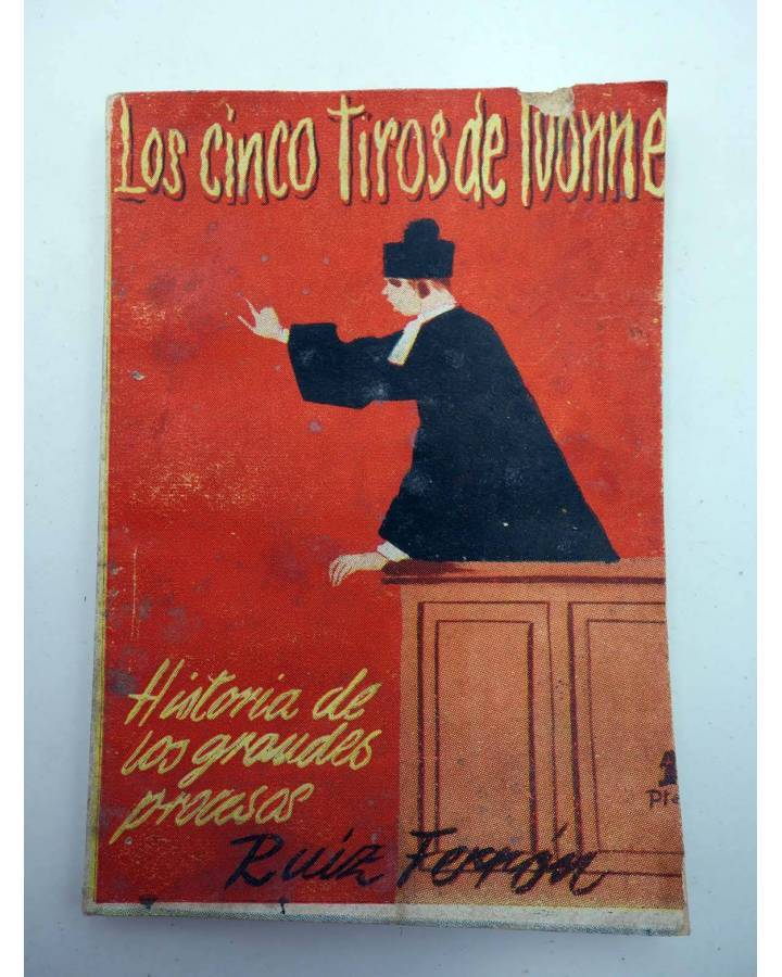 Cubierta de BIBLIOTECA PÍLDORA 34. LOS GRANDES PROCESOS: LOS CINCO TIROS DE IVONNE (J. Ruiz Ferrón) SAEGE 1950