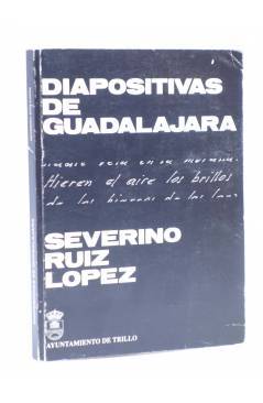 Cubierta de DIAPOSITIVAS DE GUADALAJARA. POESÍAS (Severino Ruíz López) Ayto. de Trillo 1990