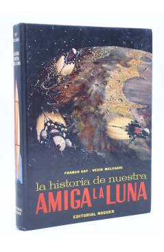Cubierta de LA HISTORIA DE NUESTRA AMIGA LA LUNA (Franco Goy / Vezio Melegari) Noguer 1963