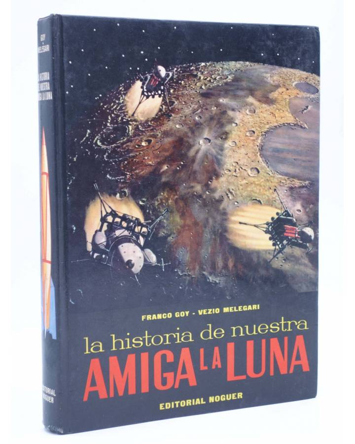 Cubierta de LA HISTORIA DE NUESTRA AMIGA LA LUNA (Franco Goy / Vezio Melegari) Noguer 1963