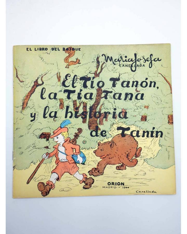 Cubierta de EL LIBRO DEL BOSQUE 1. EL TÍO TANÓN LA TIA TANA Y LA HISTORIA DE TANÍN (M.ª Josefa Canellada) Orión 1944