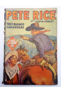 Contracubierta de HOMBRES AUDACES ARGENTINA 7. PETE RICE 2 TRES BUENOS CAMARADAS (Austin Gridley) Molino 1936