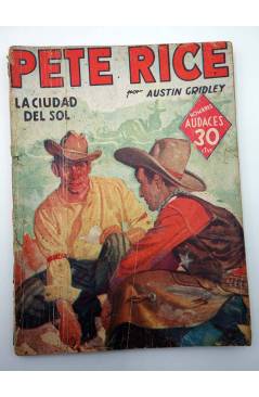 Contracubierta de HOMBRES AUDACES ARGENTINA. PETE RICE 3 LA CIUDAD DEL SOL (Austin Gridley) Molino 1946
