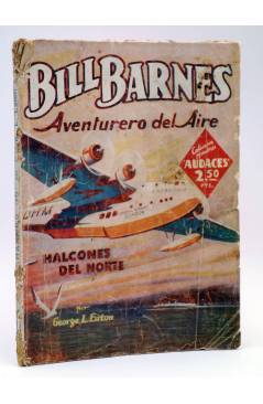 Cubierta de HOMBRES AUDACES 136. BILL BARNES 35 HALCONES DEL NORTE (George L. Eaton) Molino 1947
