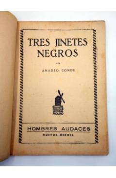 Muestra 1 de HOMBRES AUDACES NUEVOS HÉROES 2. TRES HOMBRES BUENOS 1 TRES JINETES NEGROS (Amadeo Conde) Molino 1942