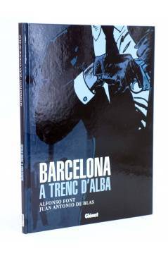 Cubierta de BARCELONA A TRENC D’ALBA (Alfonso Font / Juan Antonio De Blas) Glenat 2007