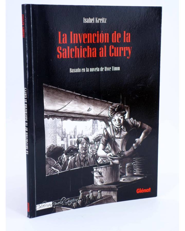 Cubierta de LA INVENCIÓN DE LA SALCHICHA AL CURRY (Isabel Kreitz / Uwe Timm) Glenat 2008