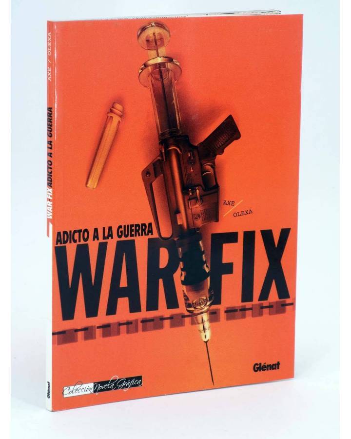 Cubierta de WAR FIX. ADICTO A LA GUERRA (David Axe / Steven Olexa) Glenat 2008