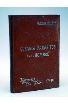 Cubierta de MANUALES SOLER XXV 25. GUSANOS PARÁSITOS DEL HOMBRE (M. Rivas Mateos) Manuel Soler 1900
