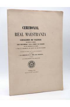 Cubierta de CEREMONIAL DE LA REAL MAESTRANZA DE CABALLERÍA DE VALENCIA PARA PRESTAR EL JURAMENTO (No Acreditado) José Ri