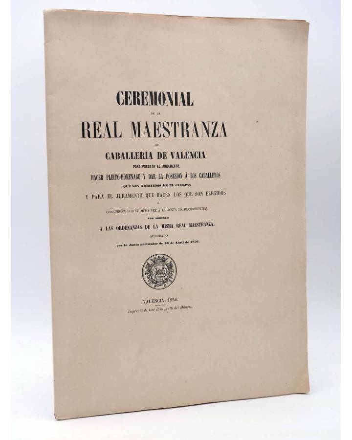 Cubierta de CEREMONIAL DE LA REAL MAESTRANZA DE CABALLERÍA DE VALENCIA PARA PRESTAR EL JURAMENTO (No Acreditado) José Ri