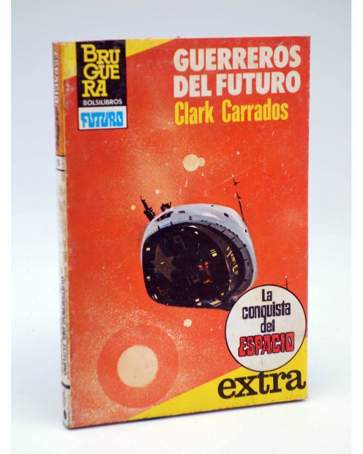 Cubierta de LA CONQUISTA DEL ESPACIO EXTRA 11. GUERREROS DEL FUTURO (Clark Carrados) Bruguera 1983