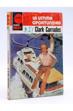 Cubierta de PUNTO ROJO 997. LA ÚLTIMA OPORTUNIDAD (Clark Carrados) Bruguera 1981
