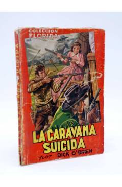 Cubierta de COLECCIÓN FLORIDA 15. LA CARAVANA SUICIDA (Dick O’Brien) Valenciana 1958