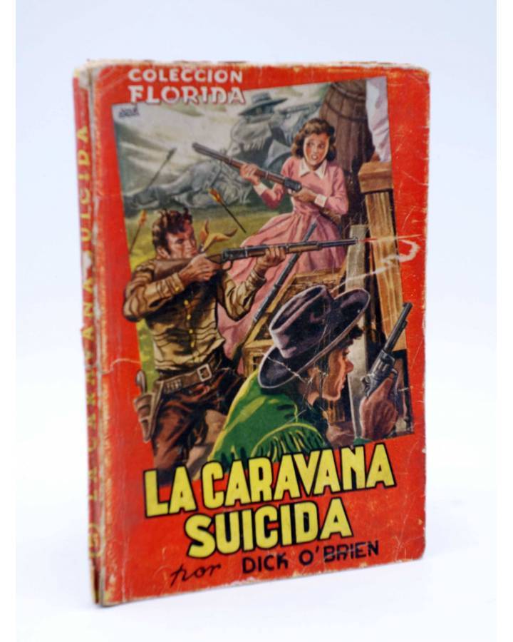 Cubierta de COLECCIÓN FLORIDA 15. LA CARAVANA SUICIDA (Dick O’Brien) Valenciana 1958