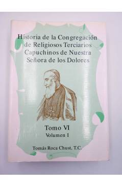 Contracubierta de HISTORIA DE LA CONGREGACIÓN DE RELIGIOSOS TERCIARIOS CAPUCHINOS DE NTRA SRA DE LOS DOLORES. TOMO VI C 