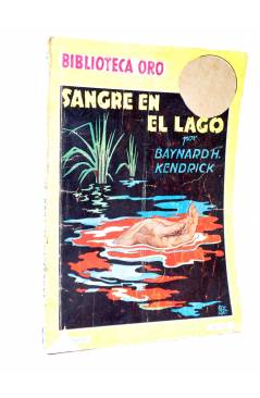 Cubierta de BIBLIOTECA ORO (2ª SERIE) 119. Sangre en el lago (Baynard H. Kendrick) Molino 1950